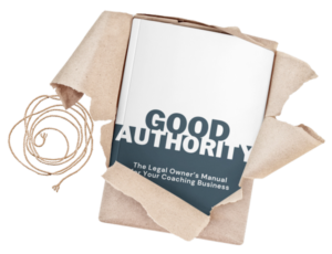 Good Authority The Legal Owner's Manual for Your Coaching Business by Valerie Del Grosso, Esq.